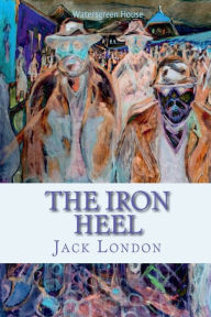 Title: The Iron Heel, Author: Jack London