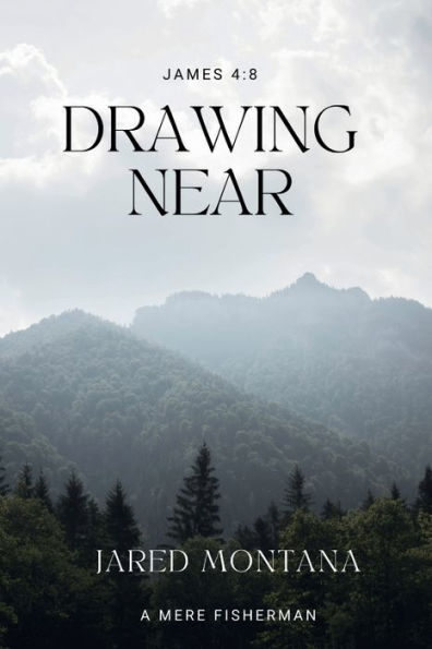 Drawing Near: How to grow closer to God, understand His voice, and apply His word