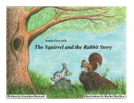 Title: Auntie Grey Tells: The Squirrel and The Rabbit Story:, Author: Gretchen Heytvelt