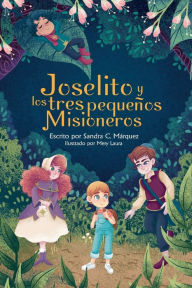 Title: Joselito y Los Tres Pequeï¿½os Misioneros, Author: Sandra Mïrquez