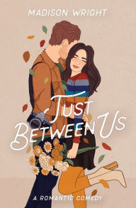 Pdf textbooks free download Just Between Us by Madison Wright, Madison Wright (English Edition)