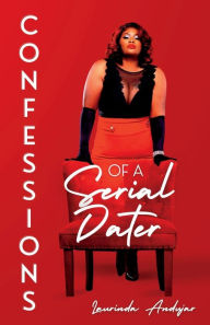 Title: Confessions of a Serial Dater, Author: Laurinda Andujar