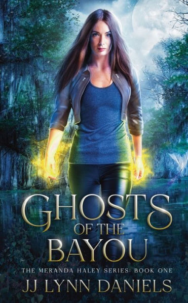 Ghosts of the Bayou: (A Meranda Haley Novel Book 1)