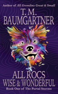 Title: All Rocs Wise & Wonderful, Author: T. M. Baumgartner