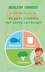 Ebook deutsch download free Healthy choices: a children's book PDB iBook English version by Nelly Schneider, Xavier Castellano, Nelly Schneider, Xavier Castellano 9798823118682