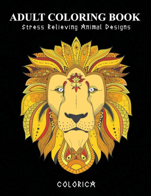 Adult Coloring Book: Stress Relieving Animal Designs by Colorica ...