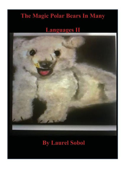 The Magic Polar Bears In Many Languages II: Little House of Miracles Fairy Tales