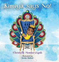 Title: Kimiya Says No!, Author: Christelle Mombo-zigah