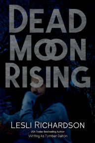 Title: Dead Moon Rising, Author: Tymber Dalton