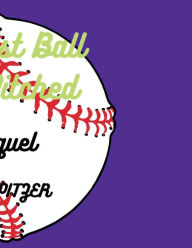 Title: GREATEST BALL NEVER PITCHED: A SEQUEL, Author: Jj Krupitzer