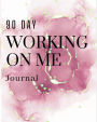 90 day Working on me: Forgiving Journal