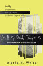 Stuff My Daddy Taught Me