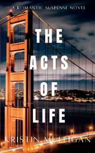 The Acts Of Life: A Romantic Suspense Novel