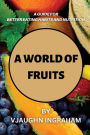 A World Of Fruits