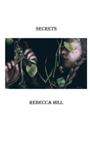 Title: Secrets, Author: Rebecca Hill