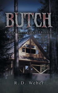 Kindle book downloads for iphone Butch: a psychological thriller: by R. D. Weber, R. D. Weber 9798823121521