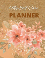 Title: My Self-Care Planner: Promotes Health And Wellbeing, Author: Carmen Galloway