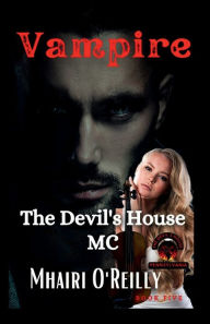 Title: Vampire (The Devil's House MC) Book Five, Author: Mhairi O'reilly