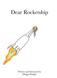 Title: Dear Rocketship, Author: Meggin Knight