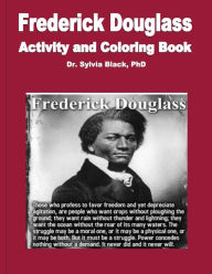 Title: Frederick Douglass Activity and Coloring Book, Author: Dr. Sylvia Black