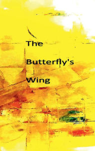 Title: The Butterfly's Wing, Author: Frederick Lyle Morris