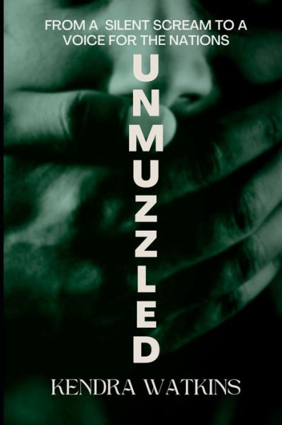 UNMUZZLED: From A Silent Scream To A Voice For The Nations