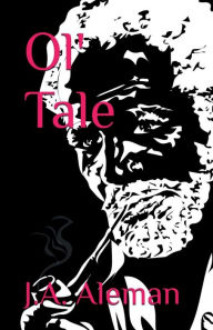 Title: Ol' Tale, Author: J.A. Aleman