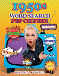 Title: 1950's Pop Culture Word Search Puzzle Book - Large-Print: History, Sports, People, Trivia, Facts and more - Relaxing Puzzles for all ages, Author: Miranda Powell