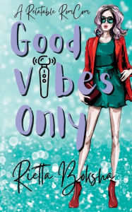 Ebook gratis epub download Good Vibes Only: A Relatable RomCom 9798823124225 RTF MOBI