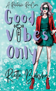 Free pdf books download Good Vibes Only: A Relatable RomCom in English 9798823124225  by Rietta Boksha, Rietta Boksha