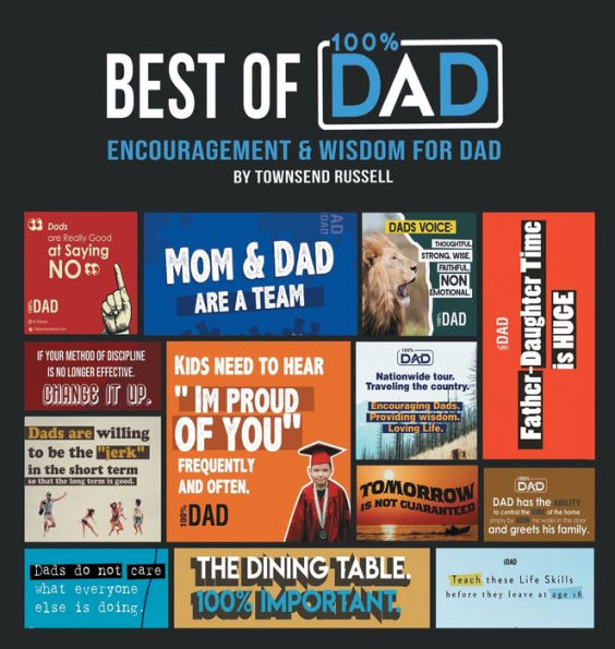 The Best of 100% Dad: Encouragement & Wisdom for Dad