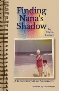 Title: Finding Nana's Shadow, Author: Eileen Lubore