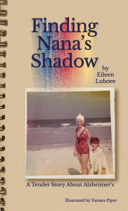 Title: Finding Nana's Shadow, Author: Eileen Lubore