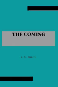 Title: The coming, Author: J. C. Snaith