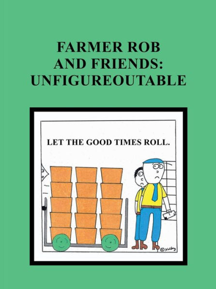 Farmer Rob and Friends: Unfigureoutable: