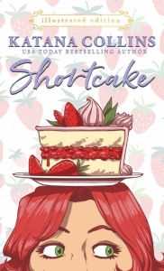 Title: Shortcake, Author: Katana Collins