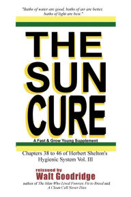 Title: The Sun Cure: A Fast & Grow Young Supplement, Author: Herbert Shelton