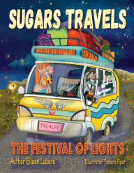 Title: Sugars Travels: The Festival of Lights, Author: Eileen Lubore