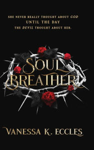 Title: Soul Breather, Author: Vanessa K. Eccles