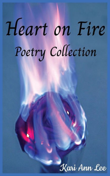 Heart on Fire: Poetry Collection