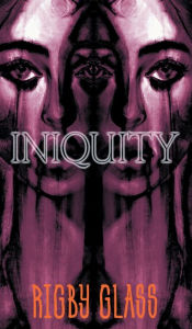 Title: Iniquity, Author: Rigby Glass