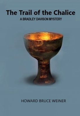 The Trail of the Chalice: A Bradley Davison Mystery