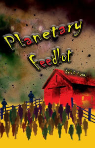 Audio textbooks free download Planetary Feedlot by E.R. Cook, E.R. Cook