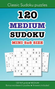 Title: 120 MEDIUM Sudoku MINI 5x8 size: Education resources by Bounce Learning Kids, Author: Christopher Morgan