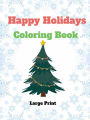 Happy Holidays Coloring Book: Large Print for all ages