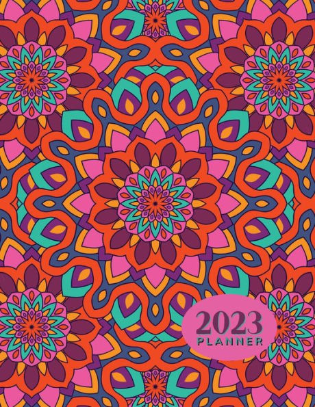 2023 Planner with 18 Mandala Coloring Book Pages for Adults: Daily, Weekly & Monthly Calendar Agenda Organizer for Work, School & Home with US Holidays and Contacts