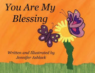 Title: You Are My Blessing, Author: Jennifer Ashlock