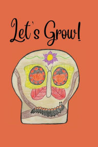 Title: Let's Grow!, Author: Savannah Flores