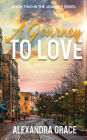 A Journey to Love: (Book 2 in The Journey Series Trilogy)