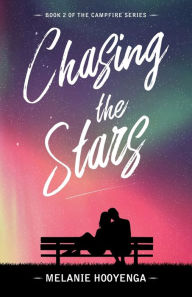 Title: Chasing the Stars, Author: Melanie Hooyenga